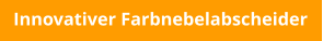 Innovativer Farbnebelabscheider