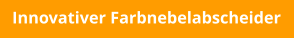 Innovativer Farbnebelabscheider